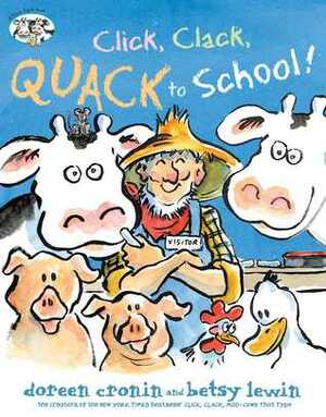 Click, Clack, Quack to School! by Betsy Lewin, Doreen Cronin