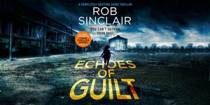 Echoes Of Guilt by Rob Sinclair
