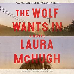 The Wolf Wants In: A Novel by Tara Turnbull, Laura McHugh