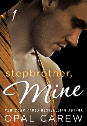 Stepbrother, Mine #1 by Opal Carew