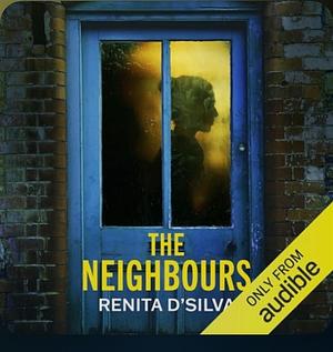 The Neighbours by Renita D'Silva, Renita D'Silva