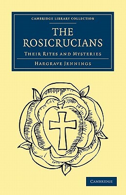 The Rosicrucians by Hargrave Jennings