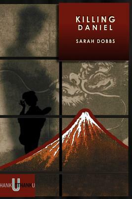 Killing Daniel by Sarah Dobbs