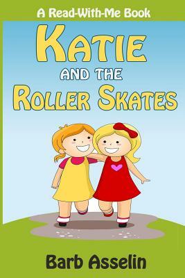 Katie and the Roller Skates by Barb Asselin