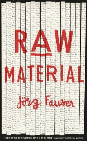Raw Material by Jorg Fauser, Jamie Bulloch