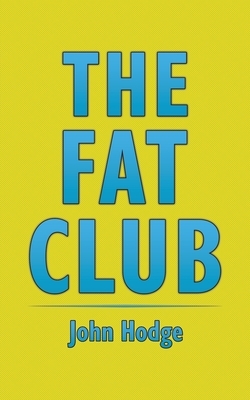 The Fat Club by John Hodge