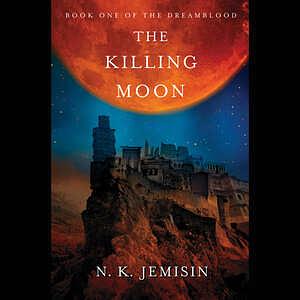 The Killing Moon by N.K. Jemisin