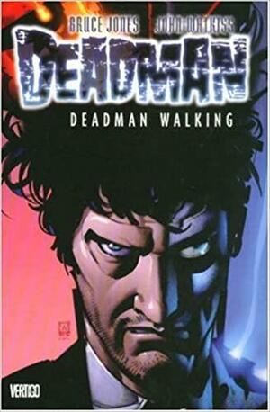 Deadman, Vol. 1: Deadman Walking by Bruce Jones