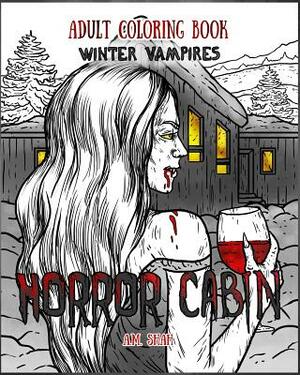 Adult Coloring Book Horror Cabin: Winter Vampires by A. M. Shah