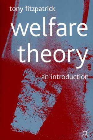 Welfare Theory: An Introduction by Tony Fitzpatrick