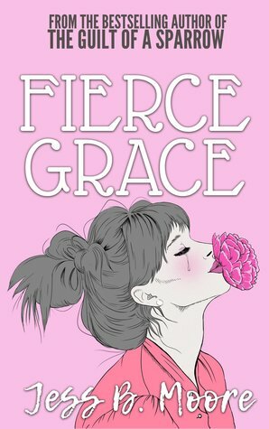 Fierce Grace by Jess B. Moore