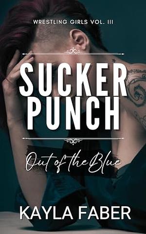 Sucker Punch - Out of The Blue by Kayla Faber