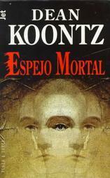 Espejo Mortal by Dean Koontz