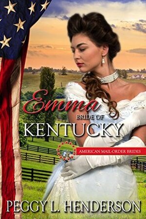 Emma: Bride of Kentucky by Peggy L. Henderson