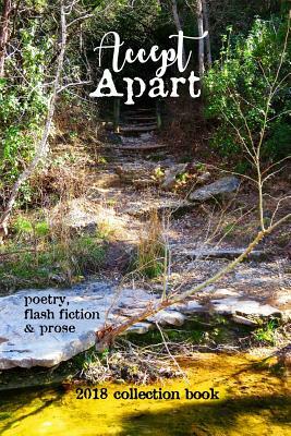 Accept Apart: 2018 Scars Publications Collection Book by Alan Catlin, Brian Looney, Allan Onik