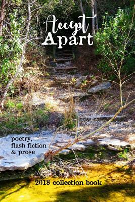 Accept Apart: 2018 Scars Publications Collection Book by Allan Onik, Alan Catlin, Brian Looney