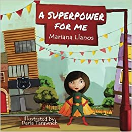 A superpower for me by Mariana Llanos