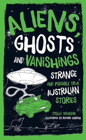 Aliens, Ghosts and Vanishings by Stella Tarakson
