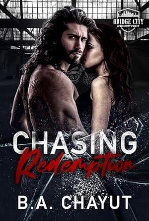 Chasing Redemption by B. A. Chayut