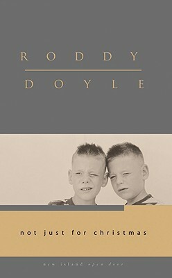 Not Just For Christmas by Roddy Doyle