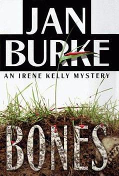 Bones: An Irene Kelly Mystery by Jan Burke