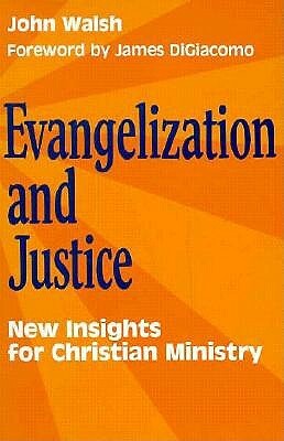Evangelization and Justice by John Walsh
