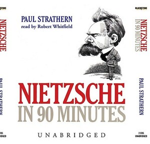 Nietzsche in 90 Minutes by Paul Strathern