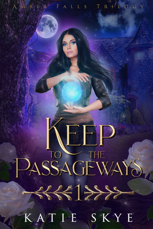 Keep to the Passageways by Katie Skye