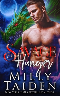 Savage Hunger by Milly Taiden