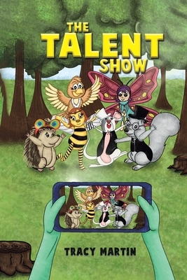 The Talent Show by Tracy Martin
