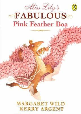 Miss Lily's Fabulous Pink Feather Boa by Margaret Wild