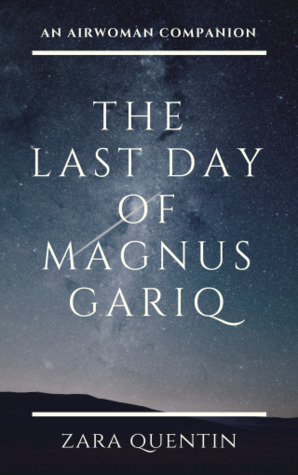 The Last Day of Magnus Gariq by Zara Quentin