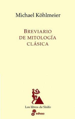 Breviario de Mitologia Clasica by Michael Köhlmeier