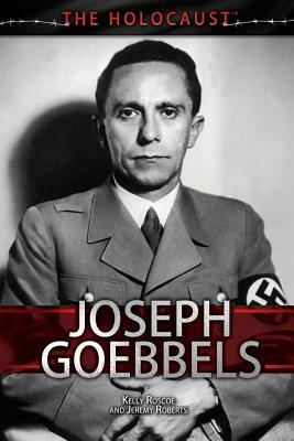 Joseph Goebbels by Jeremy Roberts, Kelly Roscoe