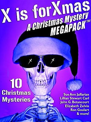 X is for Xmas: A Christmas Mystery MEGAPACK ® by Ron Goulart