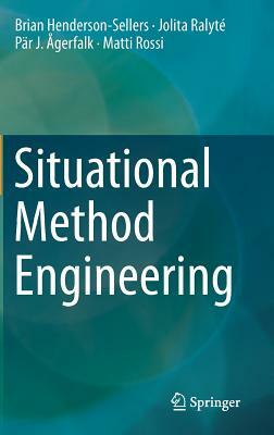Situational Method Engineering by Pär J. Ågerfalk, Jolita Ralyté, Brian Henderson-Sellers