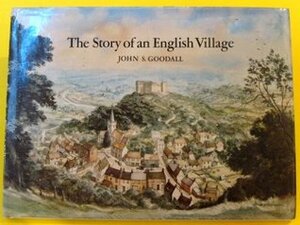 The Story of an English Village by John S. Goodall