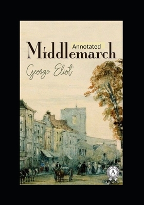 Middlemarch-Original Edition(Annotated) by George Eliot