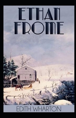 Ethan Frome Illustrated by Edith Wharton