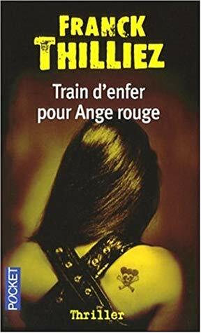 Train d'enfer pour Ange rouge by Franck Thilliez