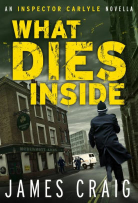What Dies Inside by James Craig