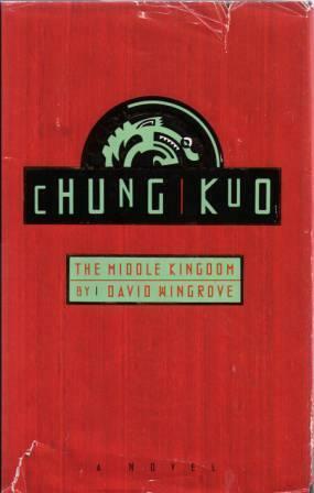 Chung Kuo: The Middle Kingdom by David Wingrove