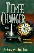 Time Changer by Rich Christiano, Greg Mitchell