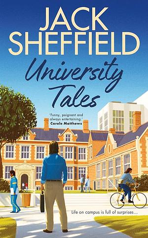 University Tales by Jack Sheffield