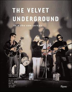 The Velvet Underground: Un Mythe New-Yorkais by Lou Reed, Václav Havel, Johan Kugelberg, Johan Kugelberg