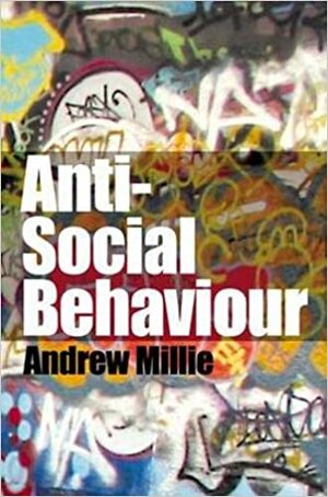 Anti-Social Behaviour by Andrew Millie