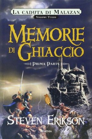 Memorie di ghiaccio: Prima Parte by Chiara Arnone, Steven Erikson