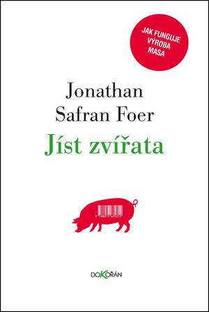 Jíst zvířata by Jonathan Safran Foer