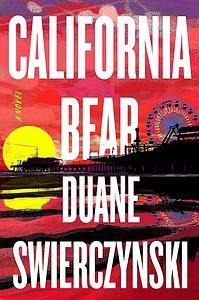California Bear by Duane Swierczynski