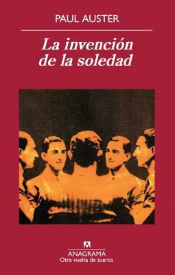 La Invencion de la Soledad = The Inventions of Loneliness by Paul Auster